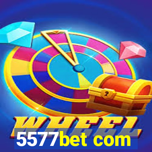 5577bet com